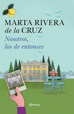 Reseña: Nosotros, los de entonces de Marta Rivera de la Cruz (Planeta, febrero 2016)