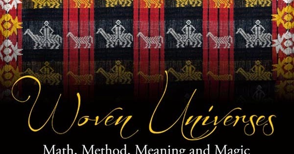 Woven Universes: Math, Method, Meaning, and Magic in Philippine ...