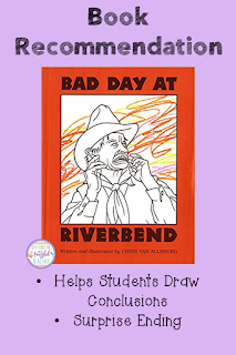 Looking for a great read aloud for your students? Then check out this blog post! Bad Day at Riverbend will get your students Drawing Conclusions. This book will make your students think things through carefully as the book is not what it appears to be. Read how this frazzled teacher uses it in her classroom. #confessionsofafrazzledteacher #bookrecommendation #readaloud {Preschool, Kindergarten, First, Second, and Third Grade Students}