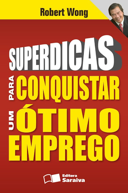 Superdicas Para Conquistar um Ótimo Emprego - REINALDO POLITO, ROBERT WONG.jpg