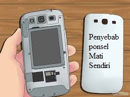 Penyebab HP Mati Sendiri Padahal Baterei Masih Banyak Penyebab HP Mati Sendiri Padahal Baterei Masih Banyak