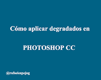 como aplicar degradados en photoshop cc como aplicar degradados en photoshop cc