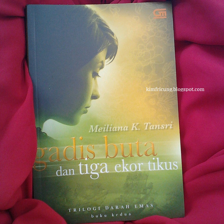 resensi trilogi darah emas 2 gadis buta dan tiga ekor tikus the reveter resensi trilogi darah emas 2 gadis buta dan tiga ekor tikus the reveter