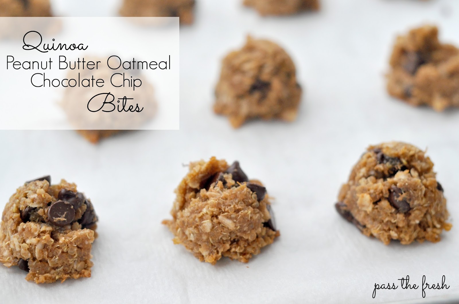 Pass the Fresh Quinoa Peanut Butter Oatmeal Chocolate Chip Bites
