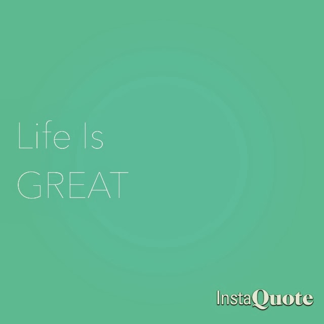Life Is Great | iloveitallwithmonikawright.com