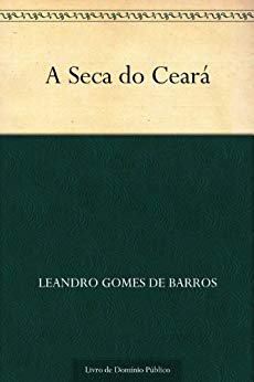A Seca do Ceará - Leandro Gomes de Barros
