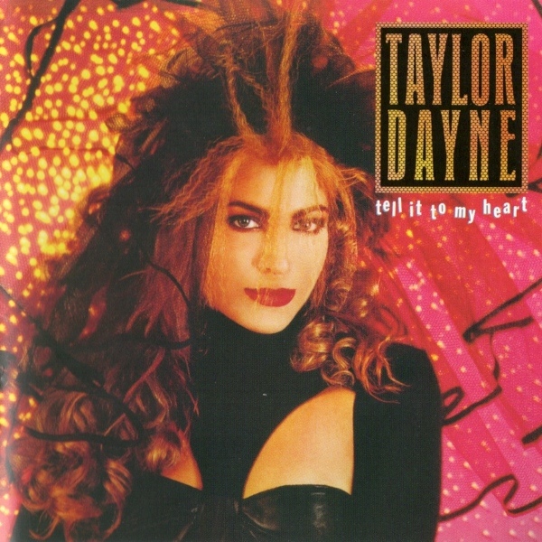 taylor dayne tell it to my heart deluxe taylor dayne tell it to my heart deluxe