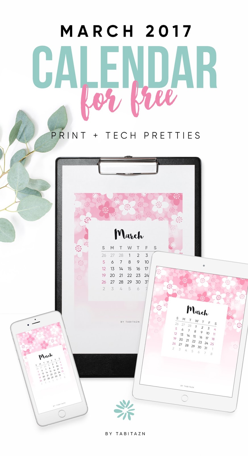 Free March 2017 calendar + Tech Prettiesdownload here.