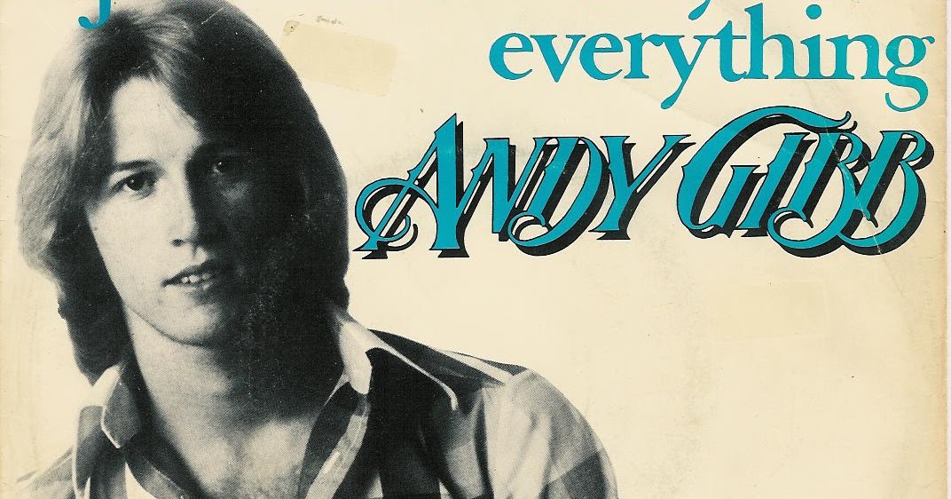 Sentir Despues De Escuchar I Just Want To Be Your Everything Andy Gibb