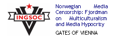 Norwegian Media Censorship: Fjordman on Multiculturalism and Media Hypocrisy
