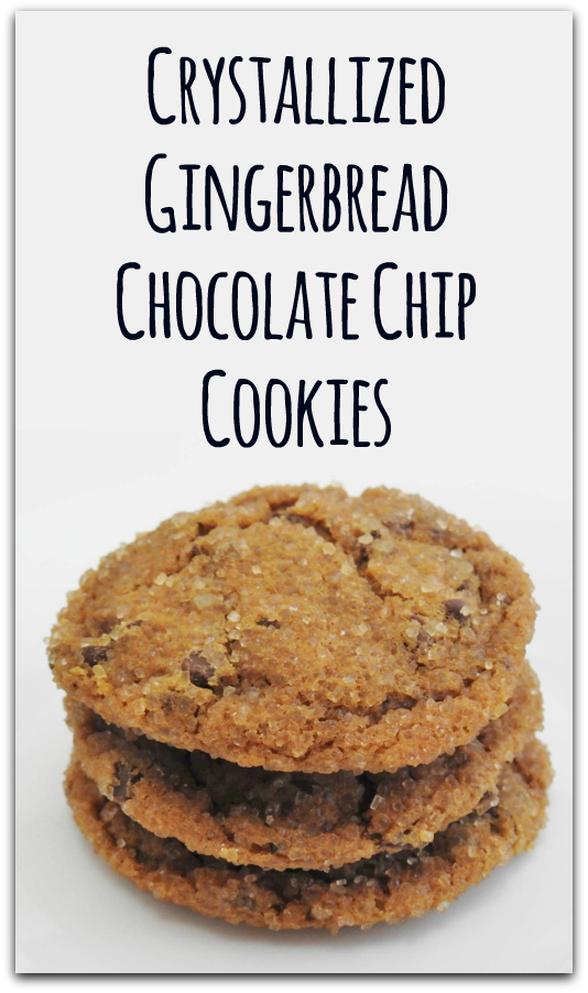 Crystallized Gingerbread Chocolate Chip Cookies