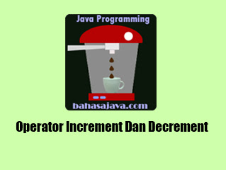 Operator Increment dan Decrement operator increment-decrement
