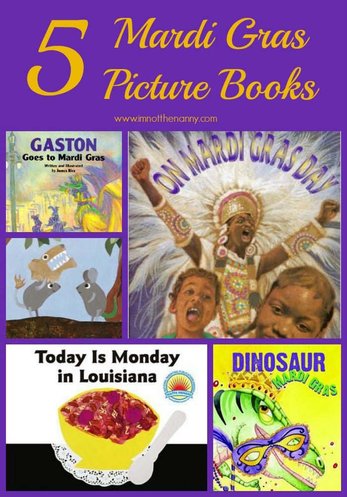 http://www.imnotthenanny.com/2014/02/mardi-gras-picture-books.html#idc-container