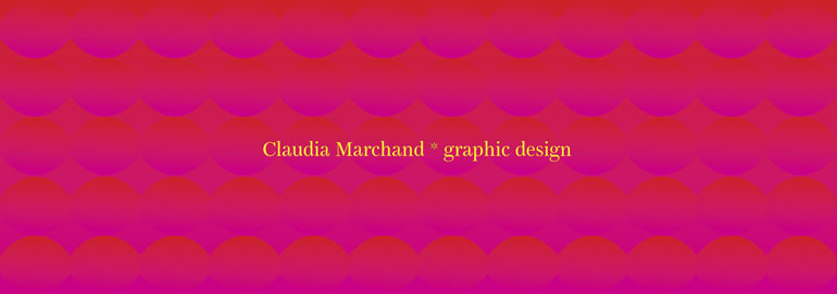 Claudia Marchand * Graphic Design