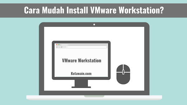 Panduan Cara Mudah Install VMware di Windows Panduan Cara Mudah Install VMware di Windows