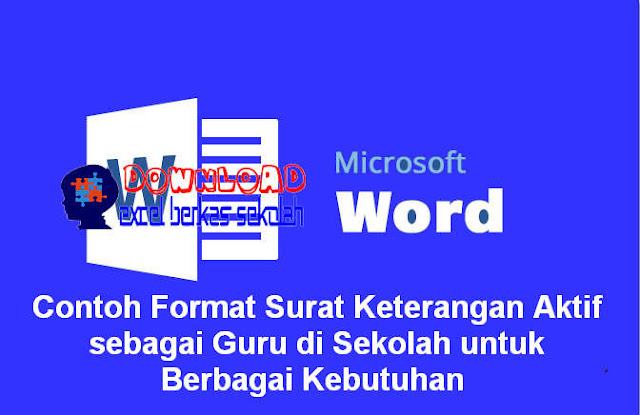 Contoh Format Surat Keterangan Aktif sebagai Guru di Sekolah untuk Berbagai Kebutuhan Contoh Format Surat Keterangan Aktif sebagai Guru di Sekolah untuk Berbagai Kebutuhan