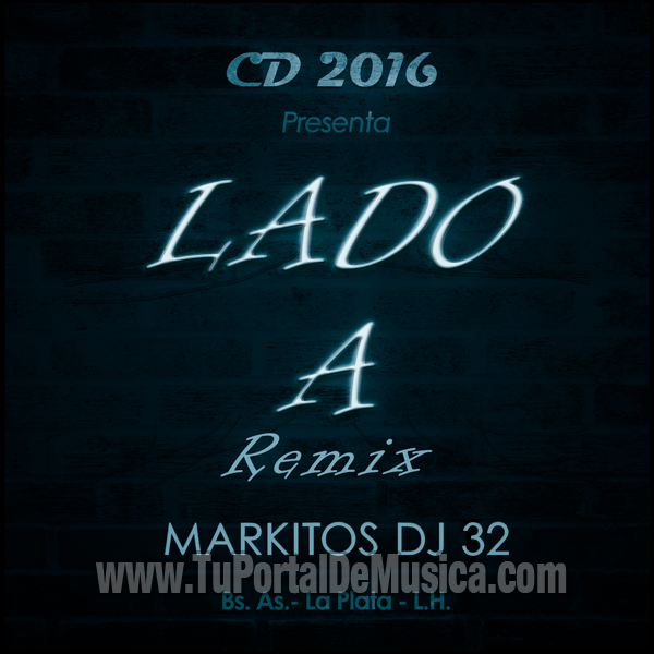 Markitos Dj 32 Lado A Remix (2016) Markitos Dj 32 Lado A Remix (2016)