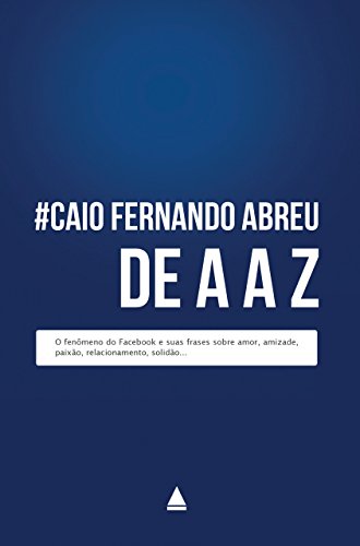 Caio de A a Z - Caio Fernando Abreu