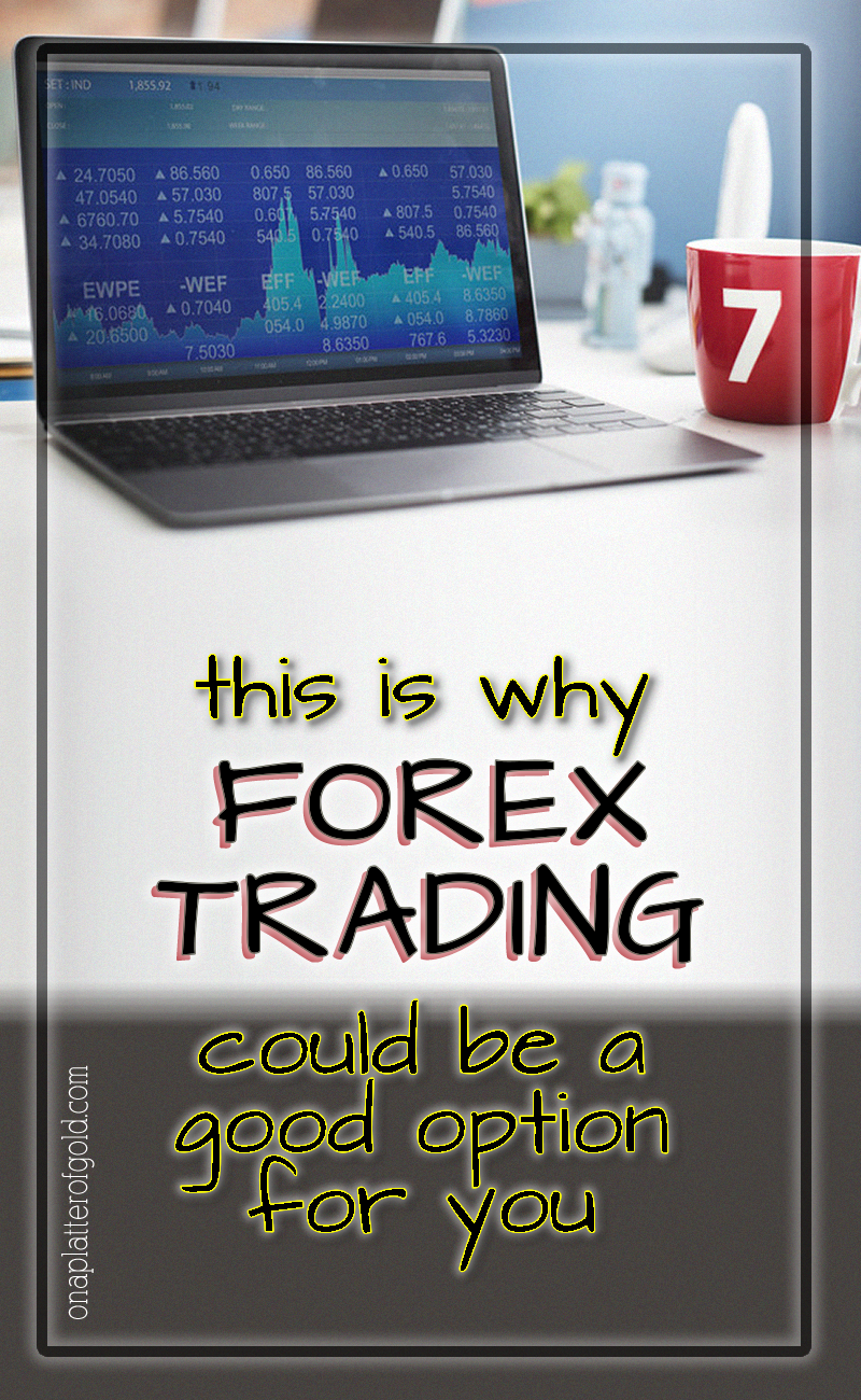 Why forex trading is good