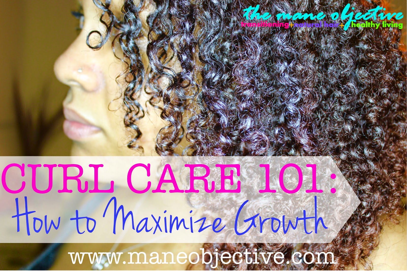 Curl Care 101 How to Maximize Your Natural Hair Growth and Retain