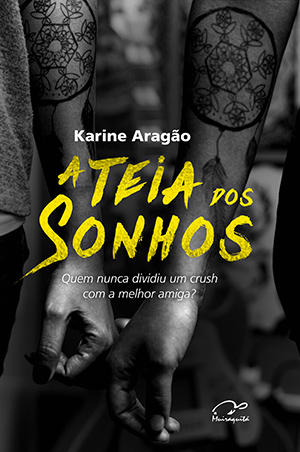 Livro: A Teia dos Sonhos, de Karine Aragão