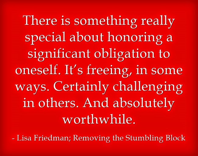 Honoring an Obligation to Yourself, Removing the Stumbling Block, Lisa Friedman