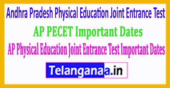 AP PECET 2018 Andhra Pradesh Physical Education Joint Entrance Test 2018 Important Dates AP PECET 2018 Andhra Pradesh Physical Education Joint Entrance Test 2018 Important Dates