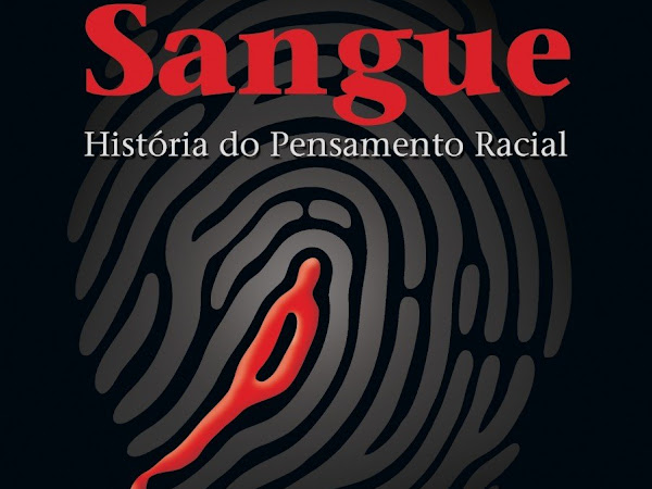Resenha: Uma Gota de Sangue - História do Pensamento Racial - Demétrio Magnoli