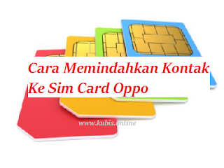 Cara Memindahkan Kontak Ke Sim Card Oppo 