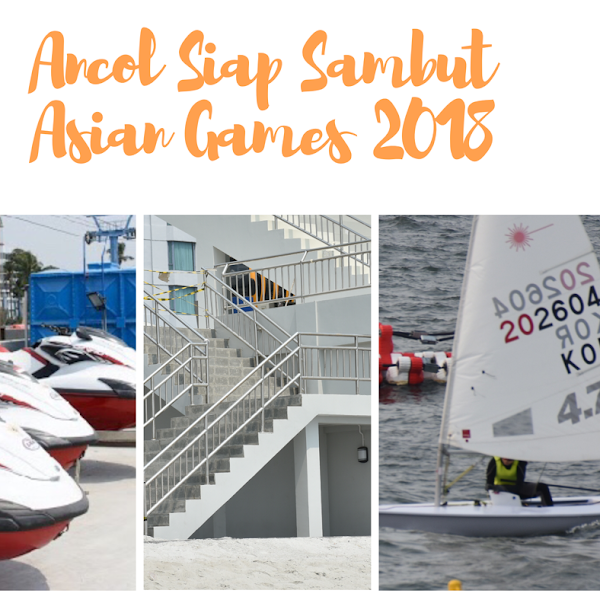Ancol Siap Sambut dan Memeriahkan Asian Games 2018