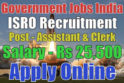 Indian Space Research Organisation ISRO Recruitment 2017