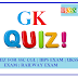 GK quiz for SSC CGL | ibps exam | uksssc exam | railway exam