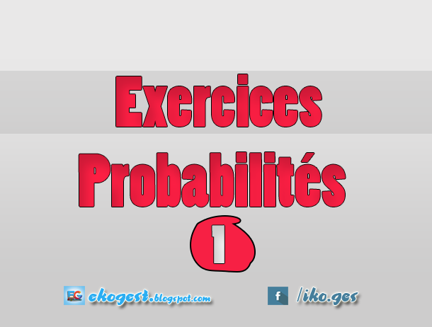 Exercice corrigé en Probabilités 1