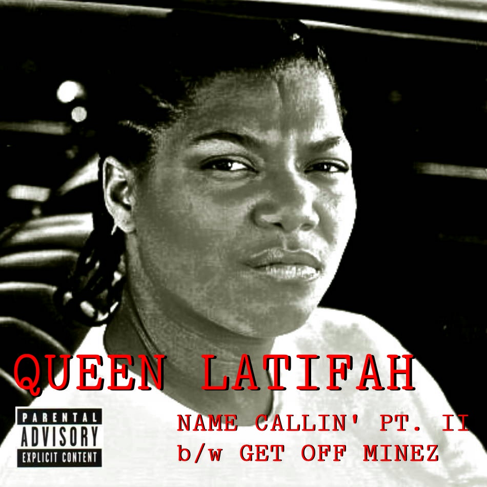 OUT OF PRINT @#*!: QUEEN LATIFAH - NAME CALLIN' pt. 2/GET OFF MINEZ