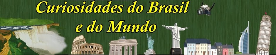 Curiosidades do Brasil e do Mundo