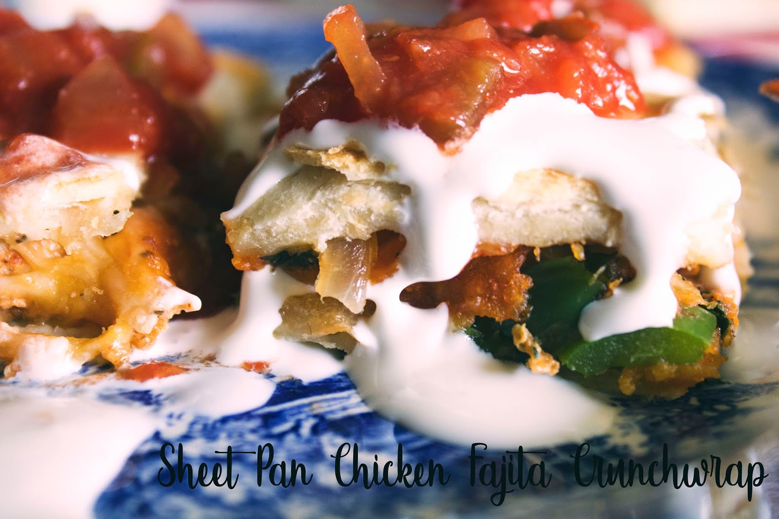 Full Bellies, Happy Kids Sheet Pan Chicken Fajita Crunchwrap