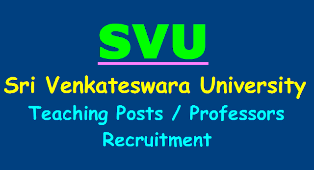 SVU Sri Venkateswara University Teaching Posts /Professors Recruitment 2017 SVU Recruitment, Sri Venkateswara University Teaching Posts /Professors Recruitment 2017, SVU Professors recruitment, SVU Teaching Posts Recruitment 2017, Sri Venkateswara University Teaching Posts Recruitment 2017