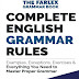 Complete English Grammar Rules: Examples, Exceptions & Everything You Need to Master Proper Grammar Complete English Grammar Rules: Examples, Exceptions & Everything You Need to Master Proper Grammar