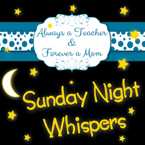 http://always-teacher-forever-mom.com/2014/03/09/sunday-night-whispers-march-9/