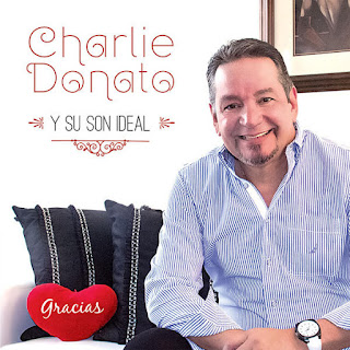 GRACIAS - CHARLIE DONATO Y SU SON IDEAL (2015) GRACIAS - CHARLIE DONATO Y SU SON IDEAL (2015)