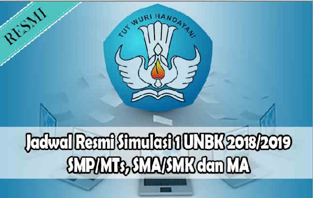 Jadwal Resmi Simulasi 1 UNBK 2018/2019 Dari Puspendik Semua Jenjang