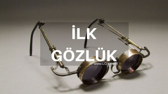 ilk gözlük ne zaman hangi ülkede yapıldı ilk gözlük ne zaman hangi ülkede yapıldı
