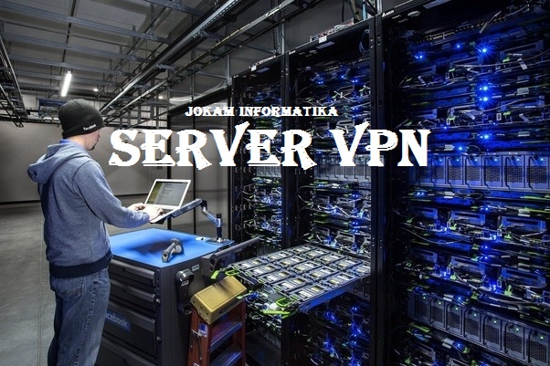 5 Server VPN Paling Digemari Dan Sering Digunakan - JOKAM INFORMATIKA