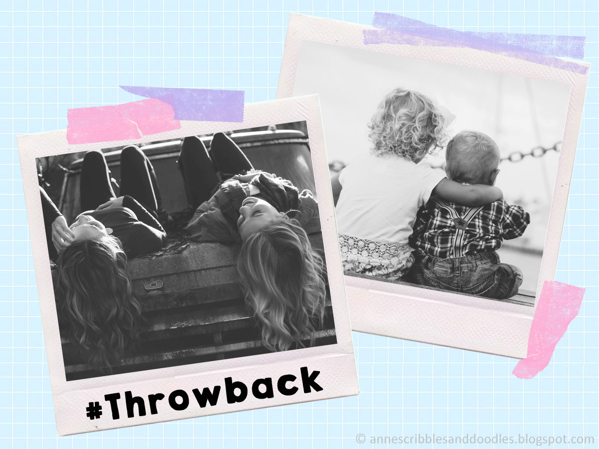 5 Hashtags for Your Next Bestie Photo: #Throwback | Anne's Scribbles and Doodles