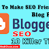 Apne Blogger Blog Ko SEO Friendly Kaise Banaye | 10 Killer Tips