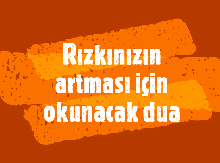 Rızkınızın artması için okunacak dua günlük okunacak dualar