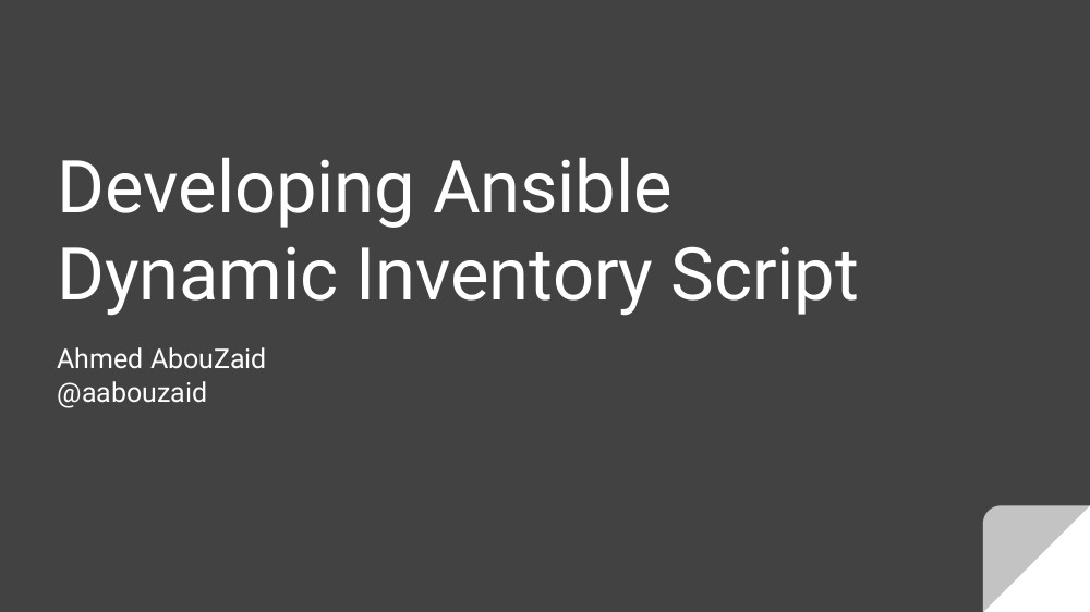 Developing Ansible Dynamic Inventory Script Presentation Ahmed