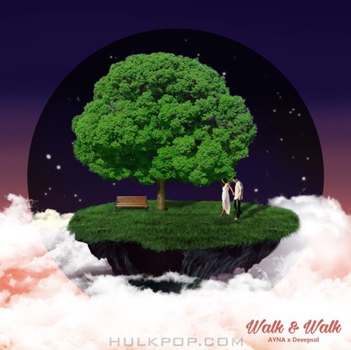 AYNA & Deeepsol – Walk & Walk (feat. LT) – Single