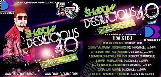 DESILICIOUS 40 BY DJ SHADOW DUBAI