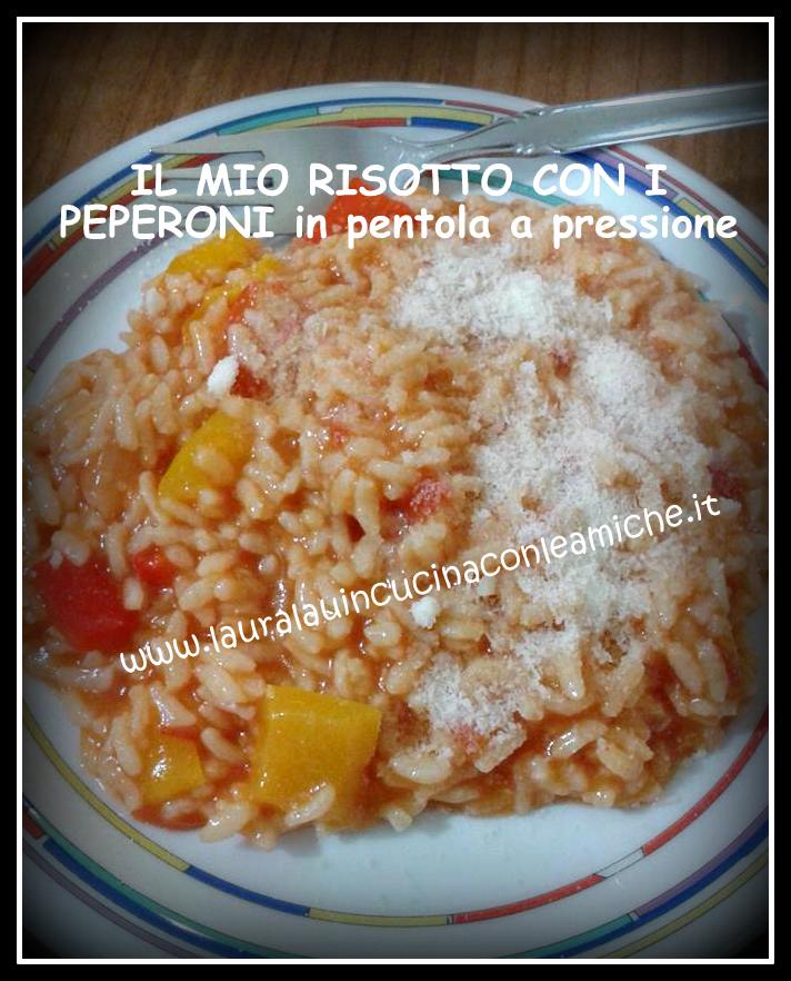 RISOTTO CON I PEPERONI IN PENTOLA A PRESSIONE DI LAURA LAU